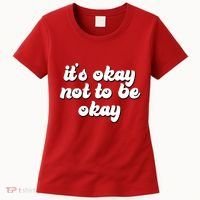 It's Okay Not To Be Okay Women's T-Shirt thumb 0