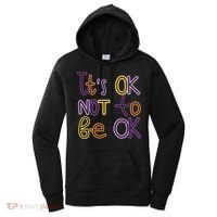 It's Ok Not To Be Ok Mental Health Quote Women's Hoodie thumb 0