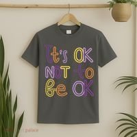It's Ok Not To Be Ok Mental Health Quote T-Shirt thumb 2