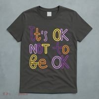 It's Ok Not To Be Ok Mental Health Quote T-Shirt thumb 5