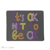 It's Ok Not To Be Ok Mental Health Quote Mousepad thumb 0