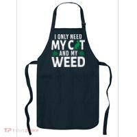 I Only Need My Cat And My Weed Funny Marijuana Pot Smoker Apron thumb 0
