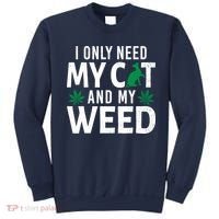 I Only Need My Cat And My Weed Funny Marijuana Pot Smoker Sweatshirt thumb 0