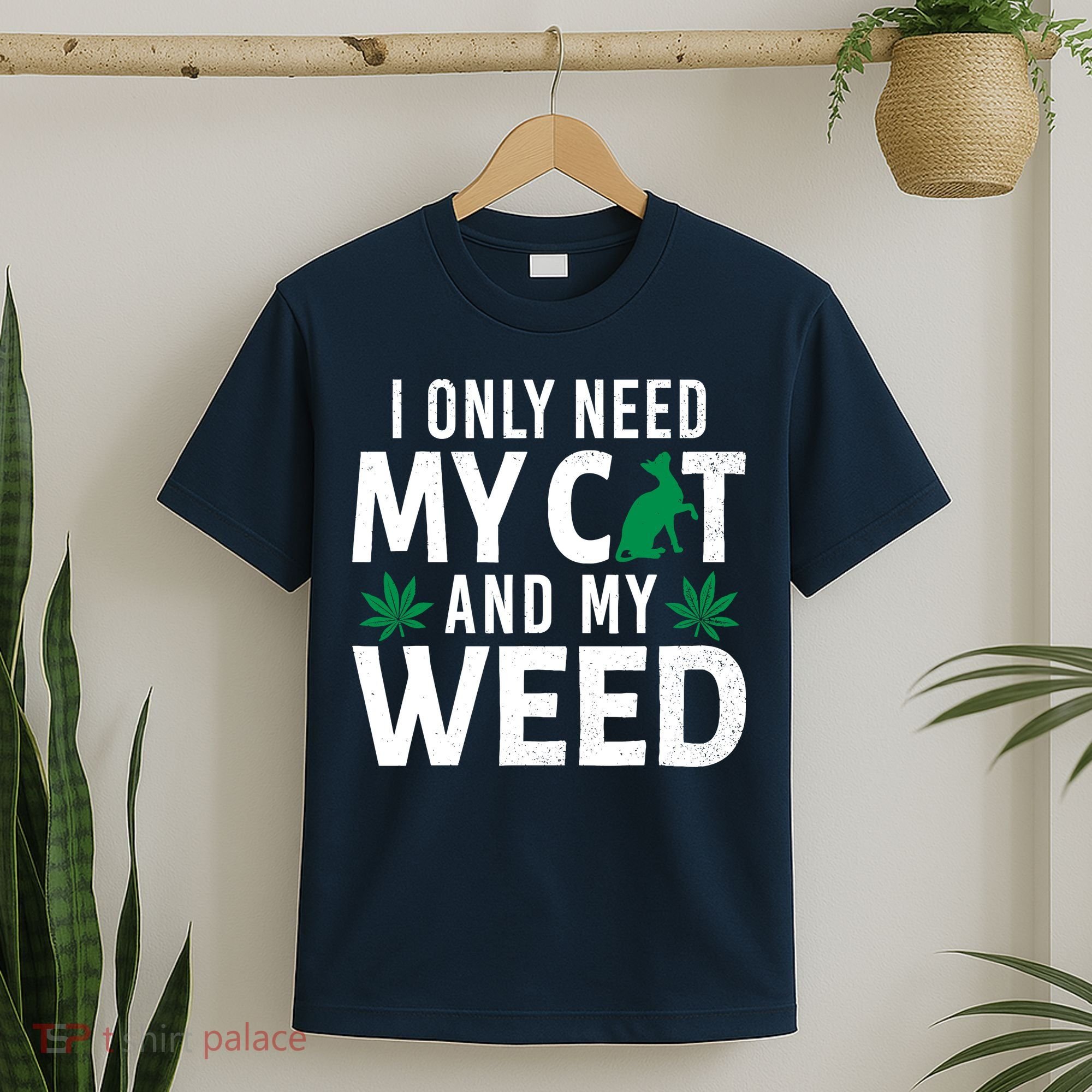 I Only Need My Cat And My Weed Funny Marijuana Pot Smoker T-Shirt