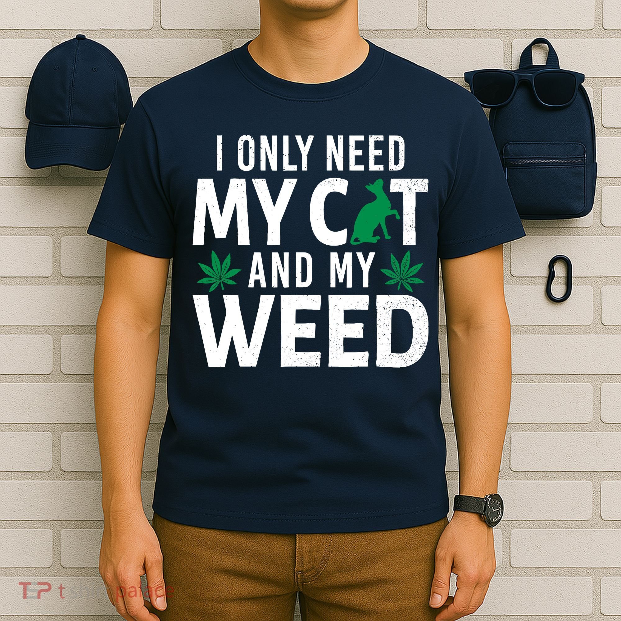 I Only Need My Cat And My Weed Funny Marijuana Pot Smoker T-Shirt