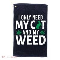 I Only Need My Cat And My Weed Funny Marijuana Pot Smoker Golf Towel thumb 0