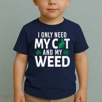 I Only Need My Cat And My Weed Funny Marijuana Pot Smoker Toddler T-Shirt thumb 2