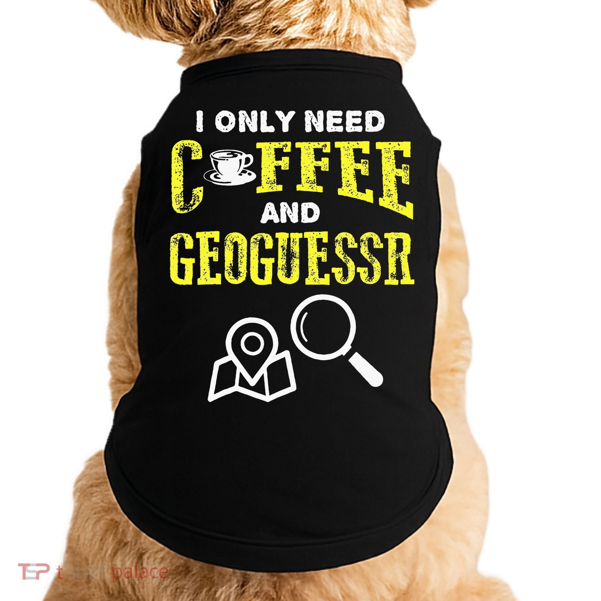 I Only Need Coffee And Geoguessr Gamer Doggie Tank