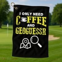 I Only Need Coffee And Geoguessr Gamer Golf Towel thumb 1