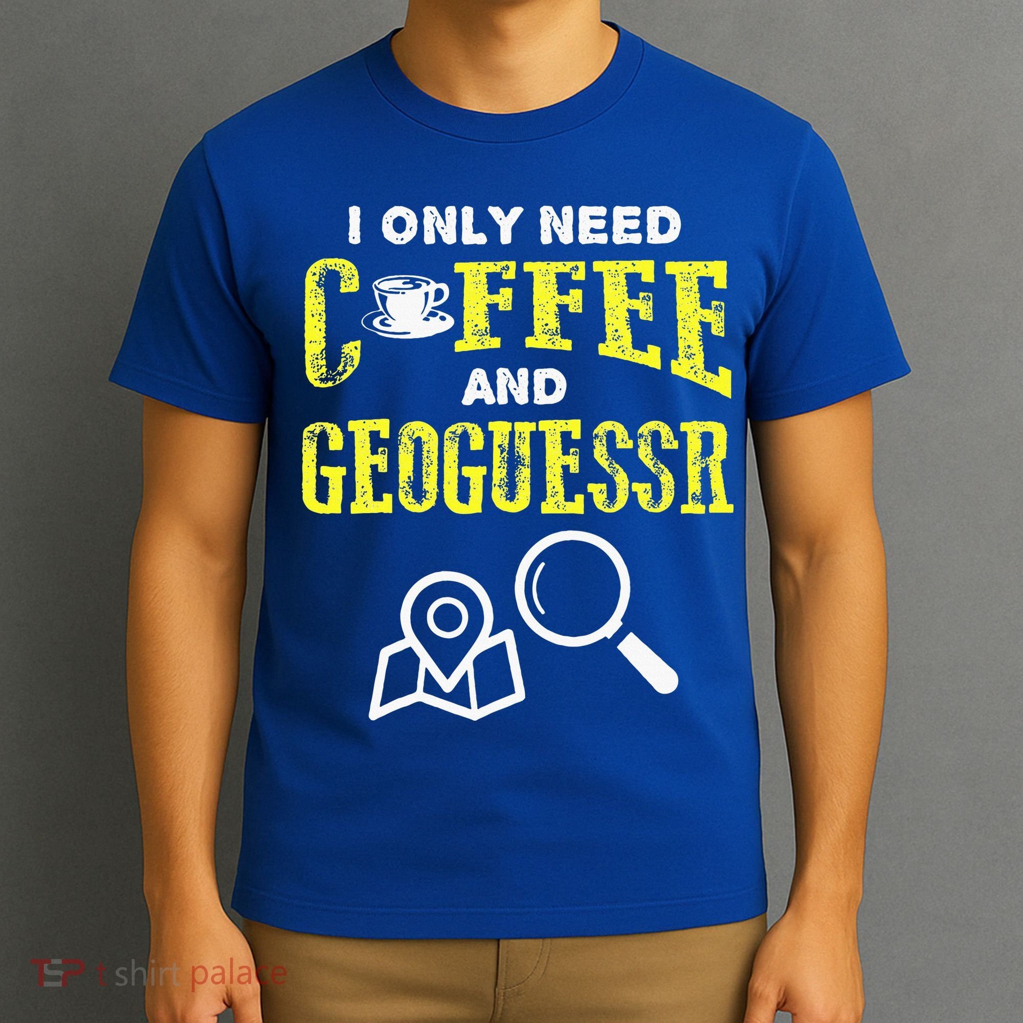 I Only Need Coffee And Geoguessr Gamer T-Shirt