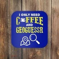 I Only Need Coffee And Geoguessr Gamer Coaster thumb 0