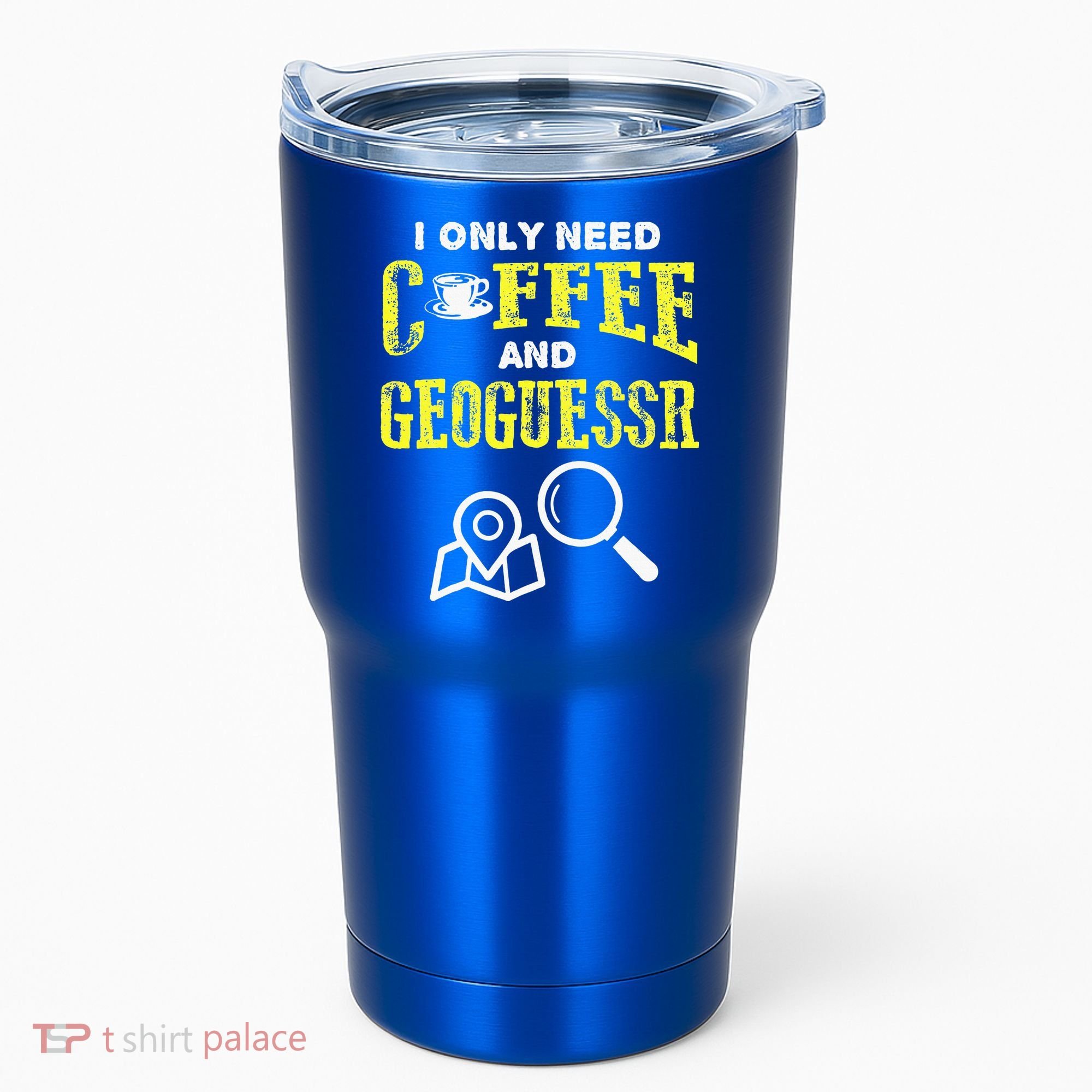 I Only Need Coffee And Geoguessr Gamer Tumbler