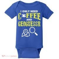 I Only Need Coffee And Geoguessr Gamer Baby Bodysuit thumb 0
