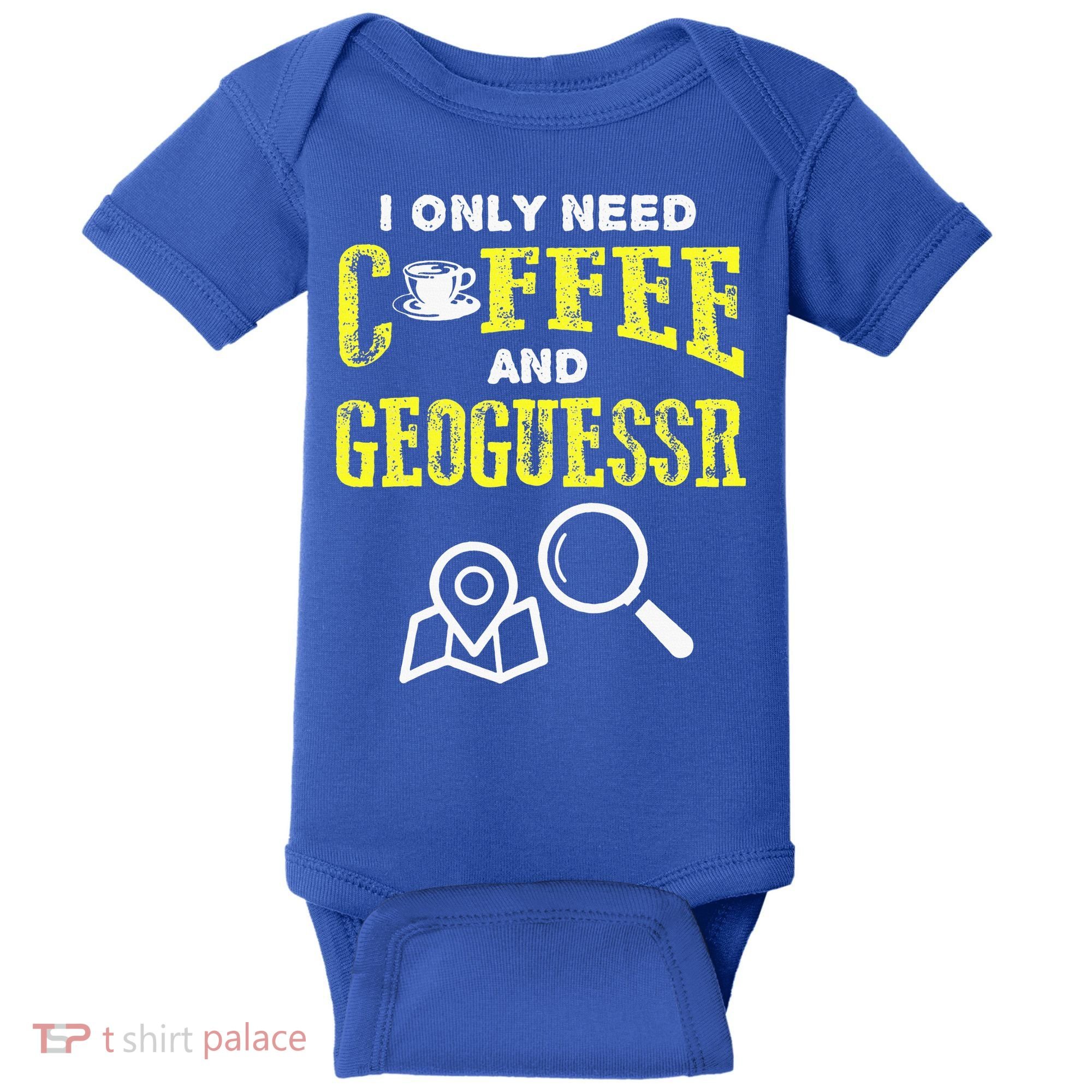 I Only Need Coffee And Geoguessr Gamer Baby Bodysuit