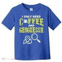 I Only Need Coffee And Geoguessr Gamer Toddler T-Shirt thumb 0