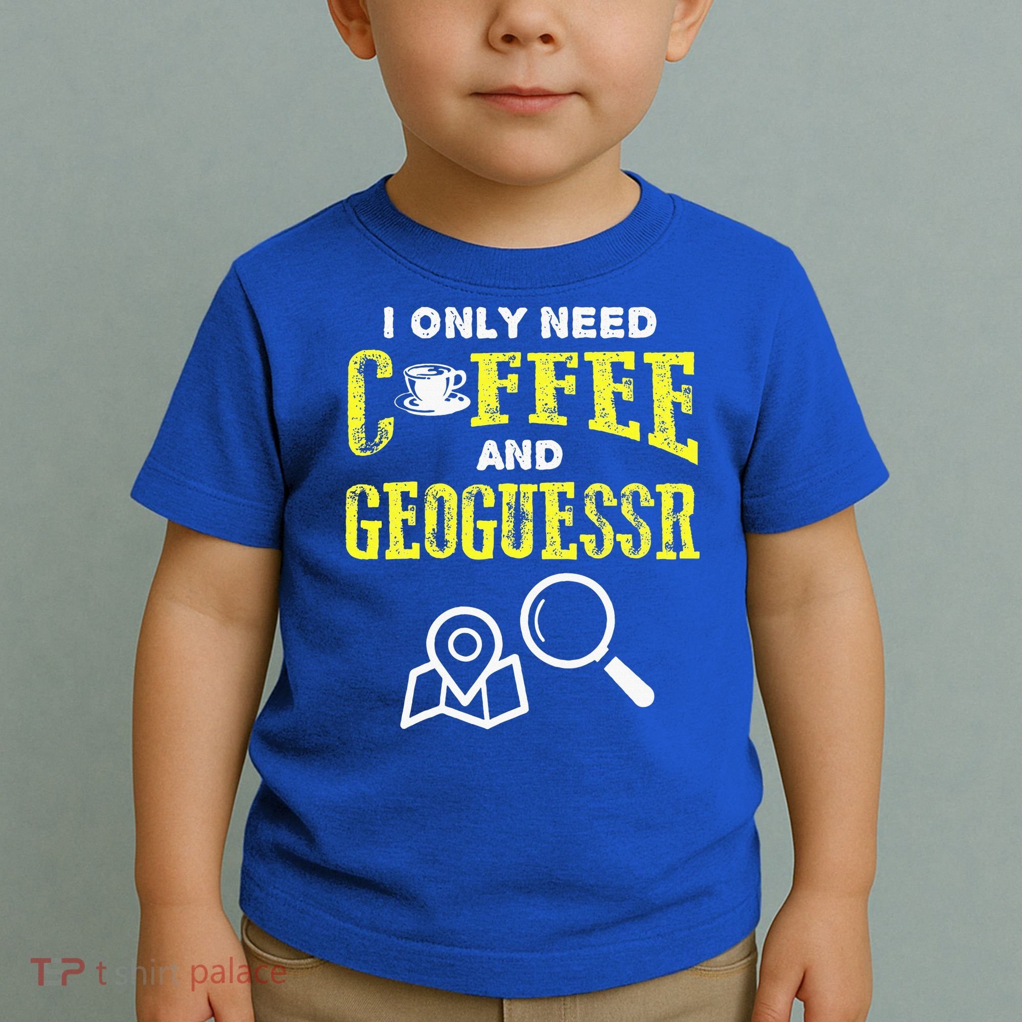 I Only Need Coffee And Geoguessr Gamer Toddler T-Shirt