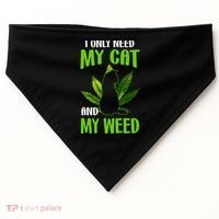 I Only Need My Cat and My Weed Funny Cat Lover USA-Made Doggie Bandana thumb 0