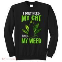 I Only Need My Cat and My Weed Funny Cat Lover Sweatshirt thumb 0