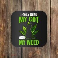 I Only Need My Cat and My Weed Funny Cat Lover Coaster thumb 0