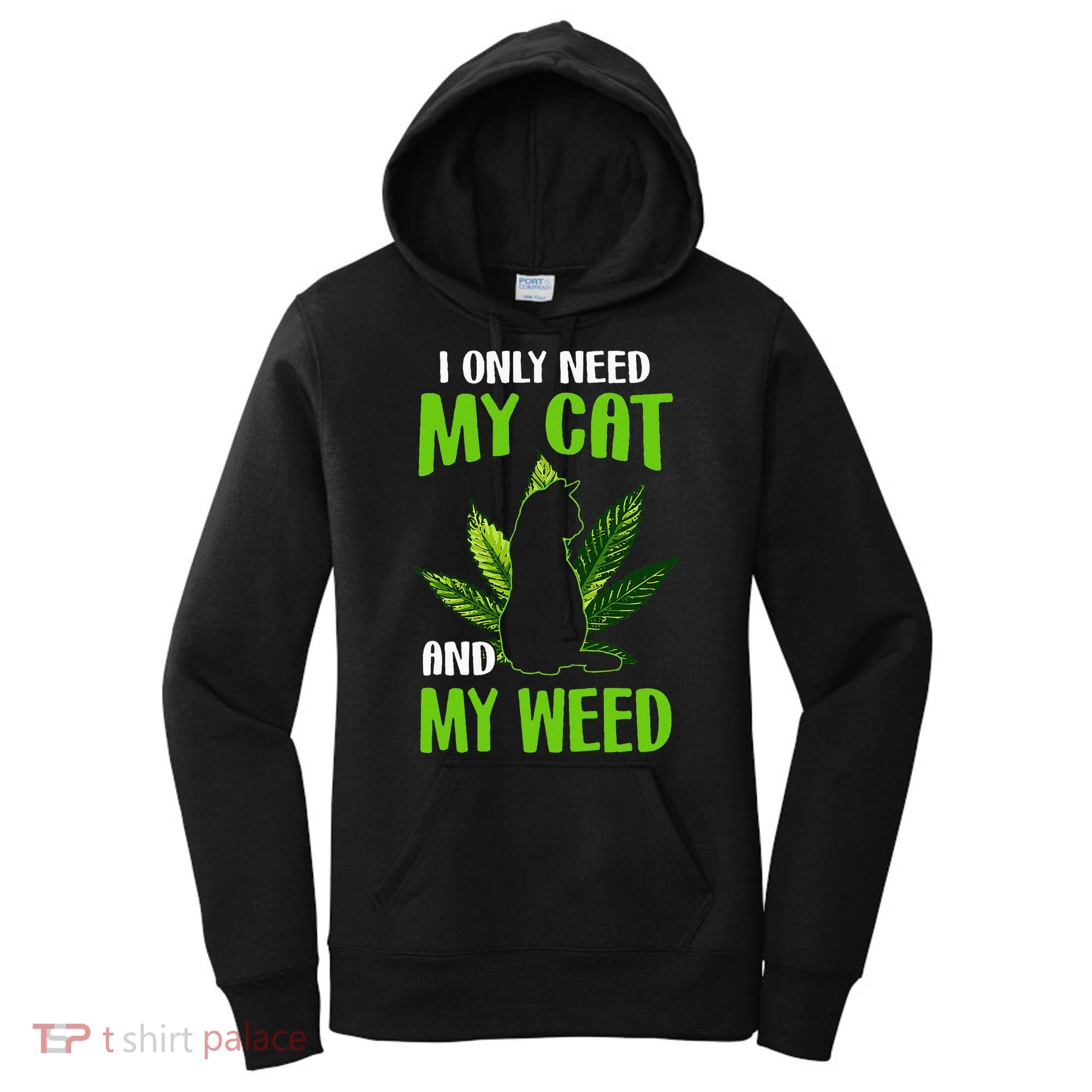 I Only Need My Cat and My Weed Funny Cat Lover Women's Hoodie