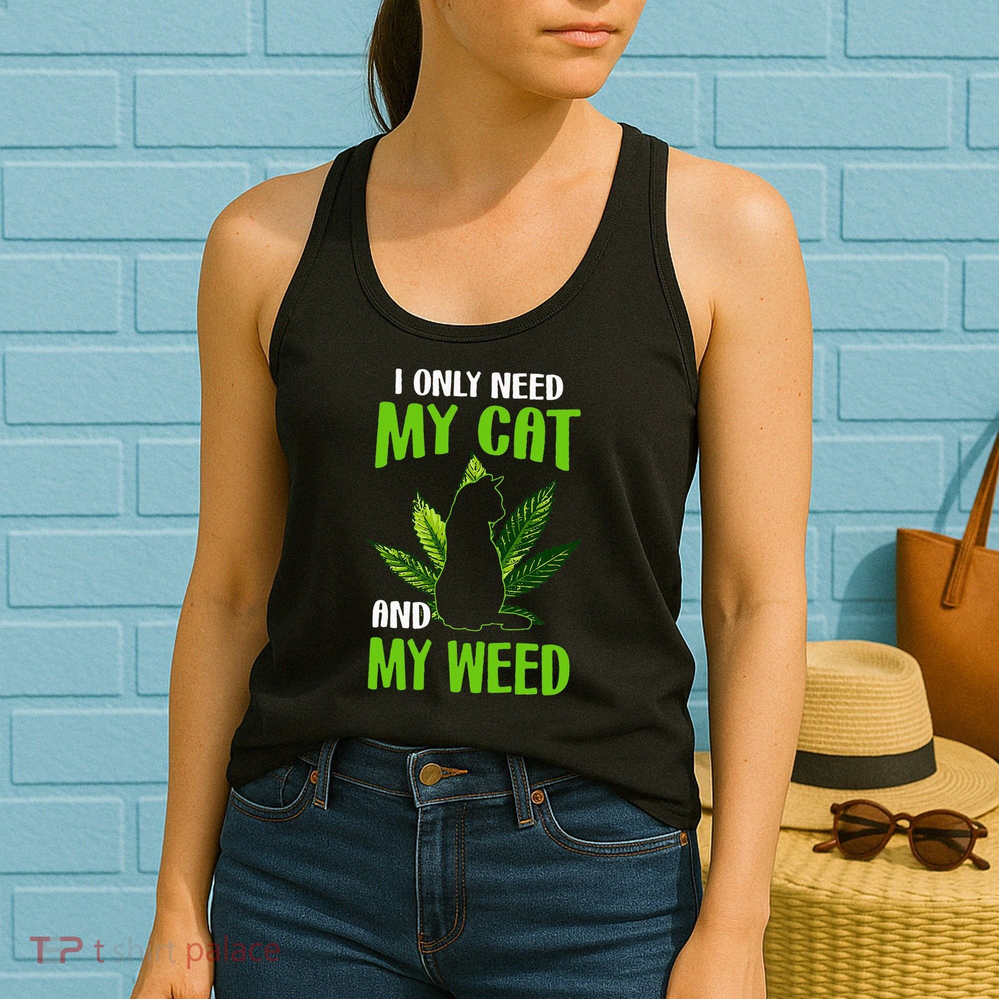 I Only Need My Cat and My Weed Funny Cat Lover Women's Tank Top