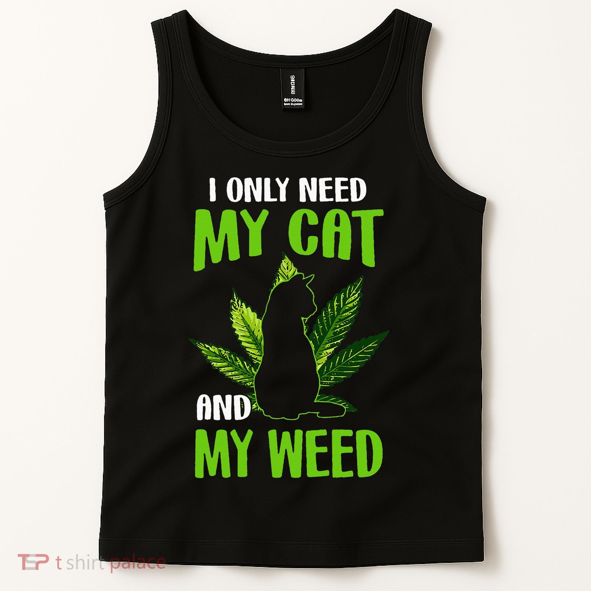 I Only Need My Cat and My Weed Funny Cat Lover Tank Top