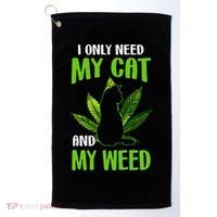 I Only Need My Cat and My Weed Funny Cat Lover Golf Towel thumb 0