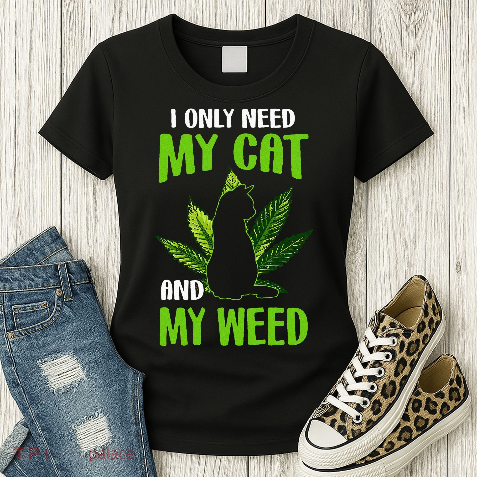 I Only Need My Cat and My Weed Funny Cat Lover Women's T-Shirt