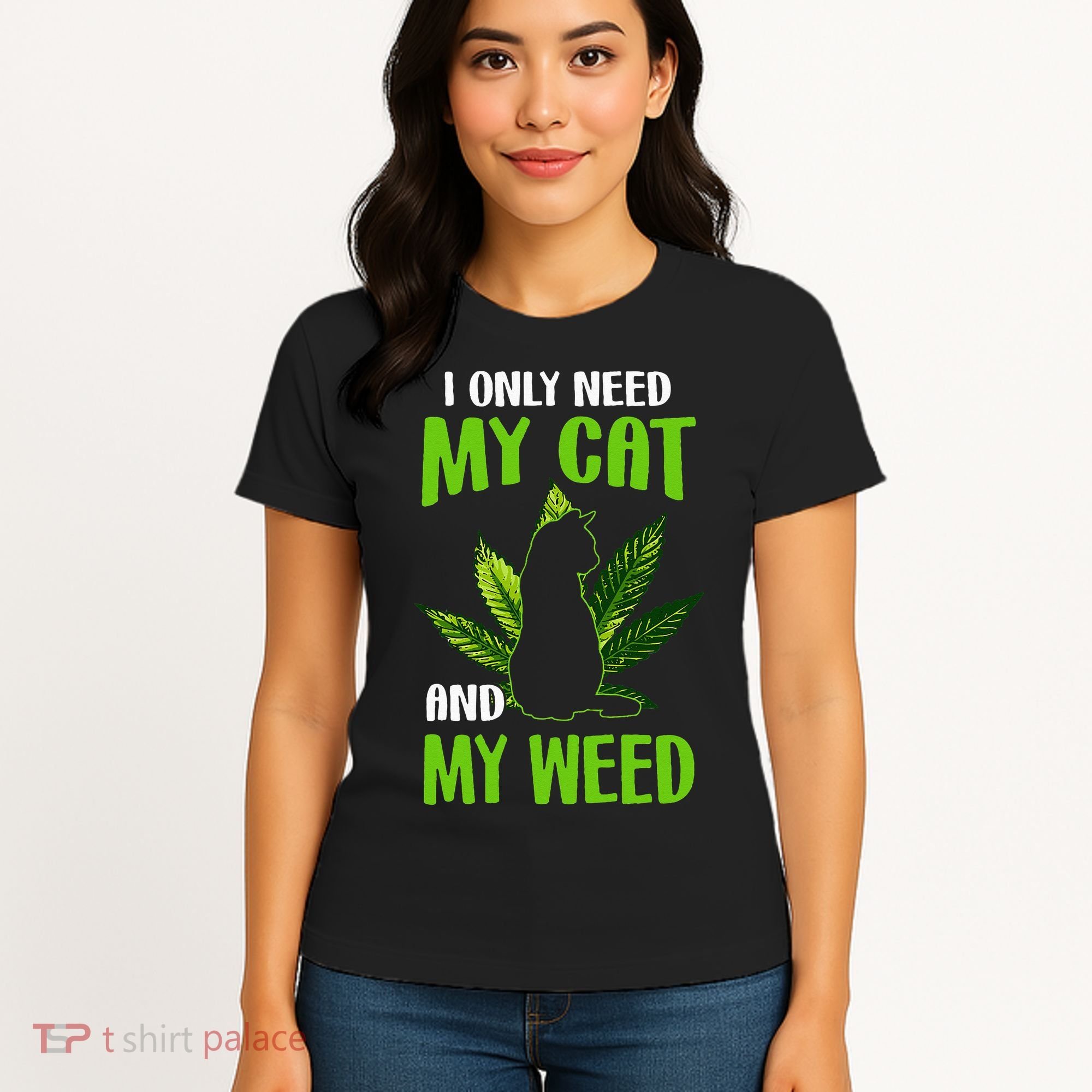 I Only Need My Cat and My Weed Funny Cat Lover Women's T-Shirt