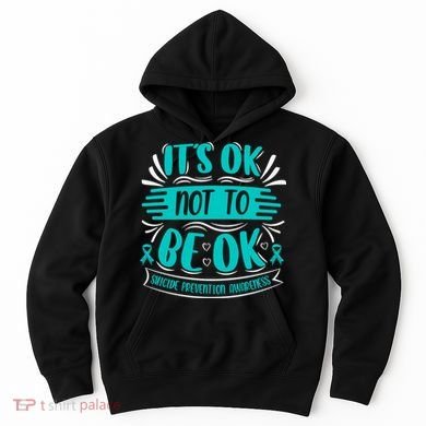 It's Ok Not To Be Ok Suicide Prevention Awareness Hoodie