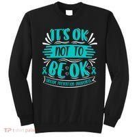 It's Ok Not To Be Ok Suicide Prevention Awareness Sweatshirt thumb 0