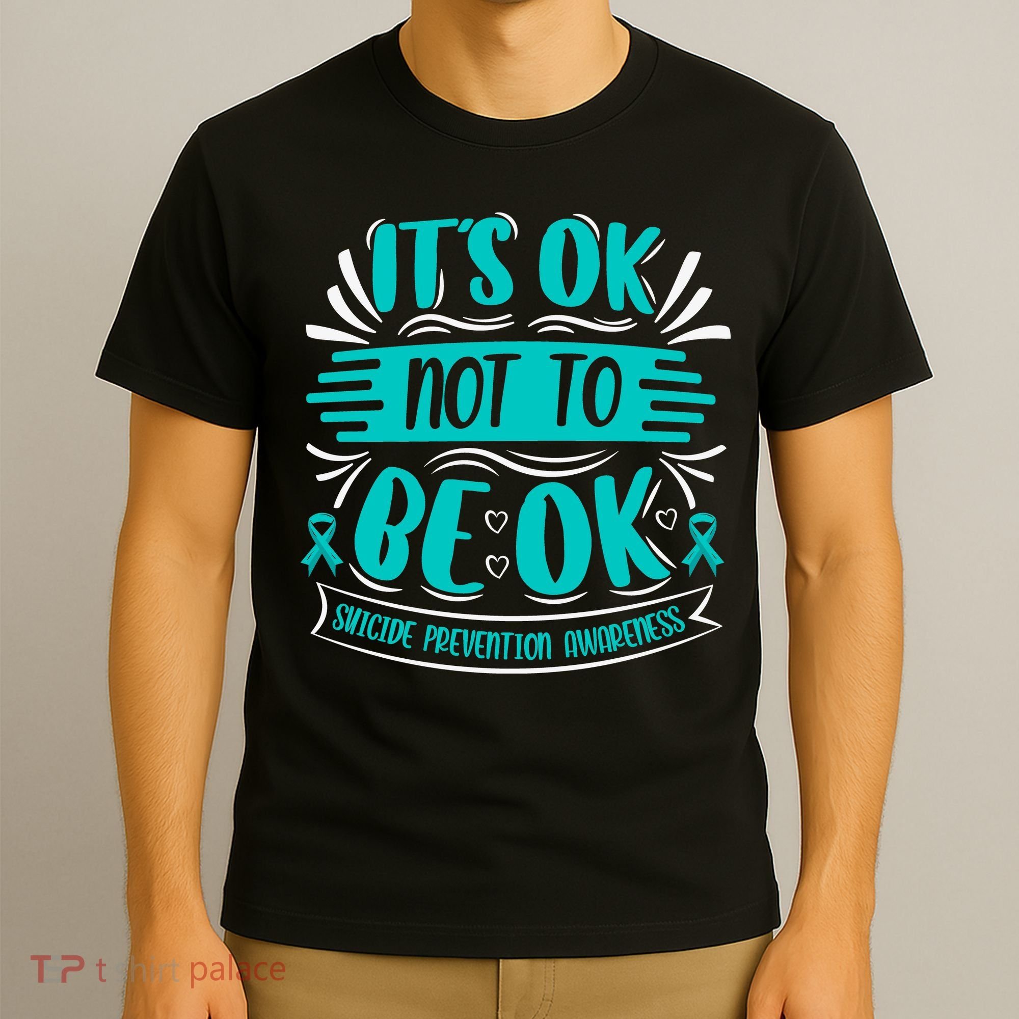 It's Ok Not To Be Ok Suicide Prevention Awareness T-Shirt