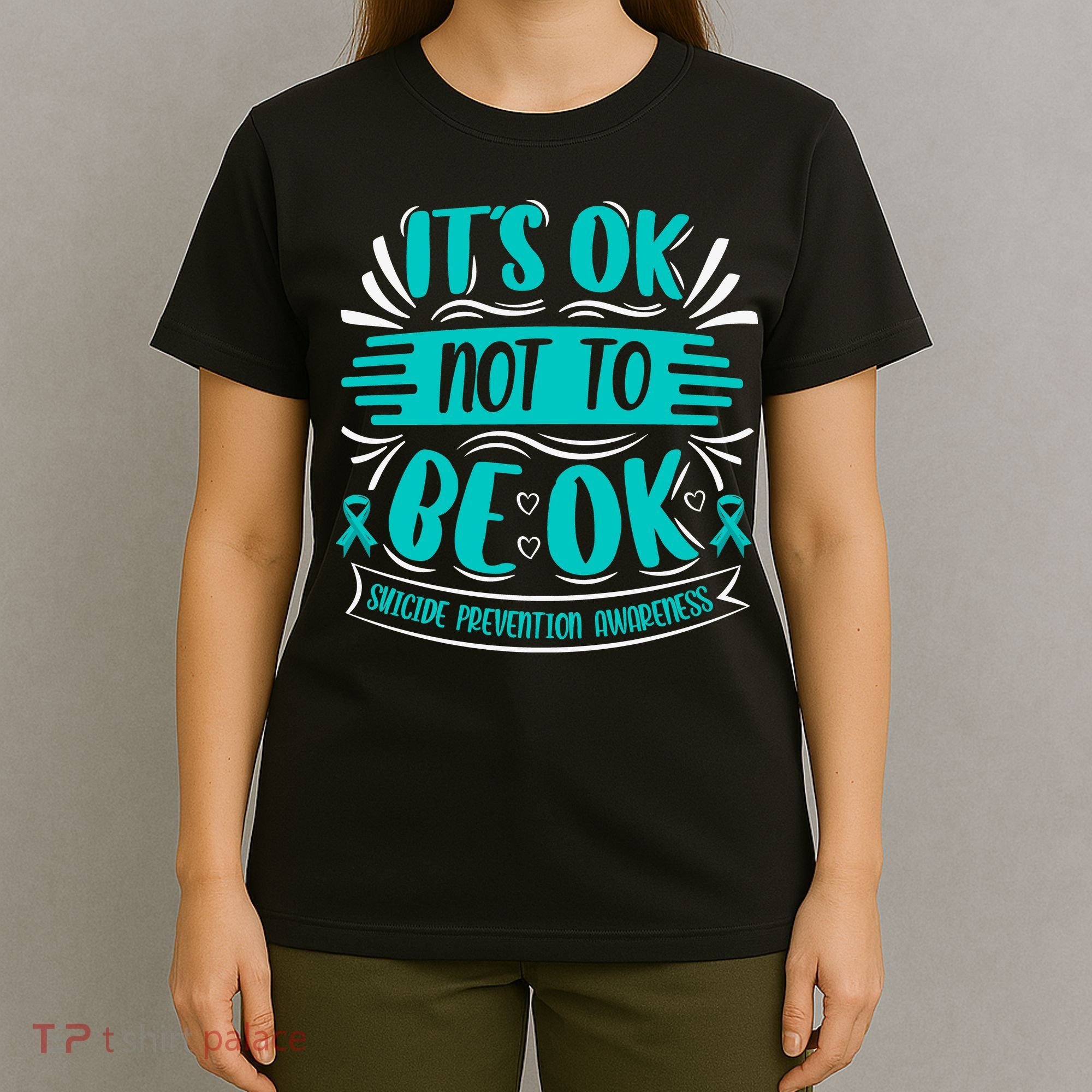 It's Ok Not To Be Ok Suicide Prevention Awareness T-Shirt