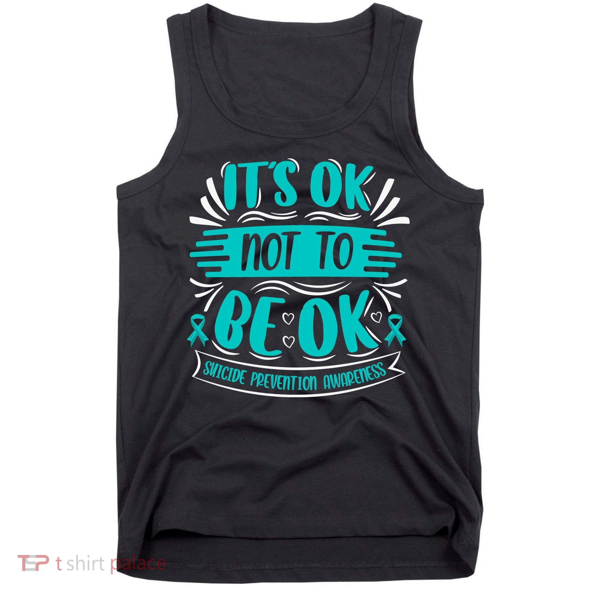 It's Ok Not To Be Ok Suicide Prevention Awareness Tank Top