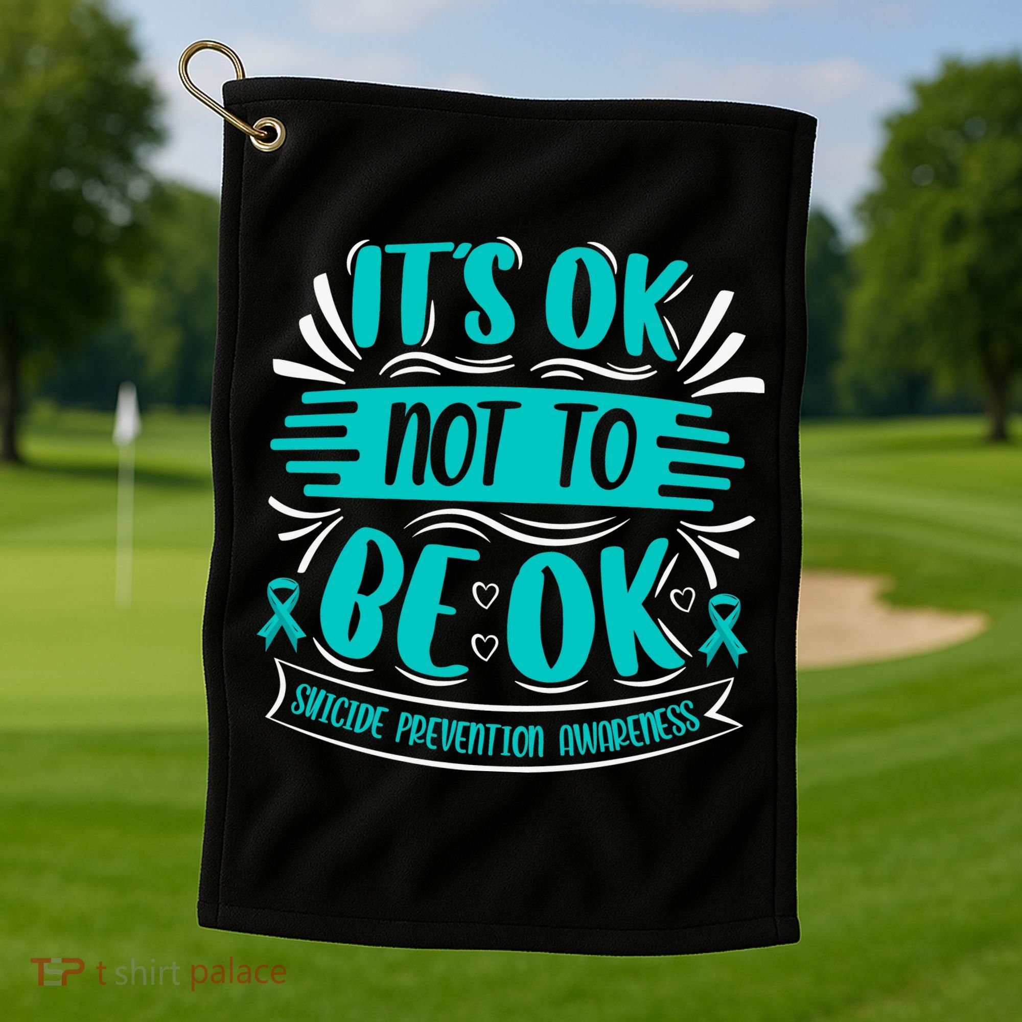It's Ok Not To Be Ok Suicide Prevention Awareness Golf Towel