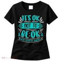 It's Ok Not To Be Ok Suicide Prevention Awareness Women's T-Shirt thumb 0