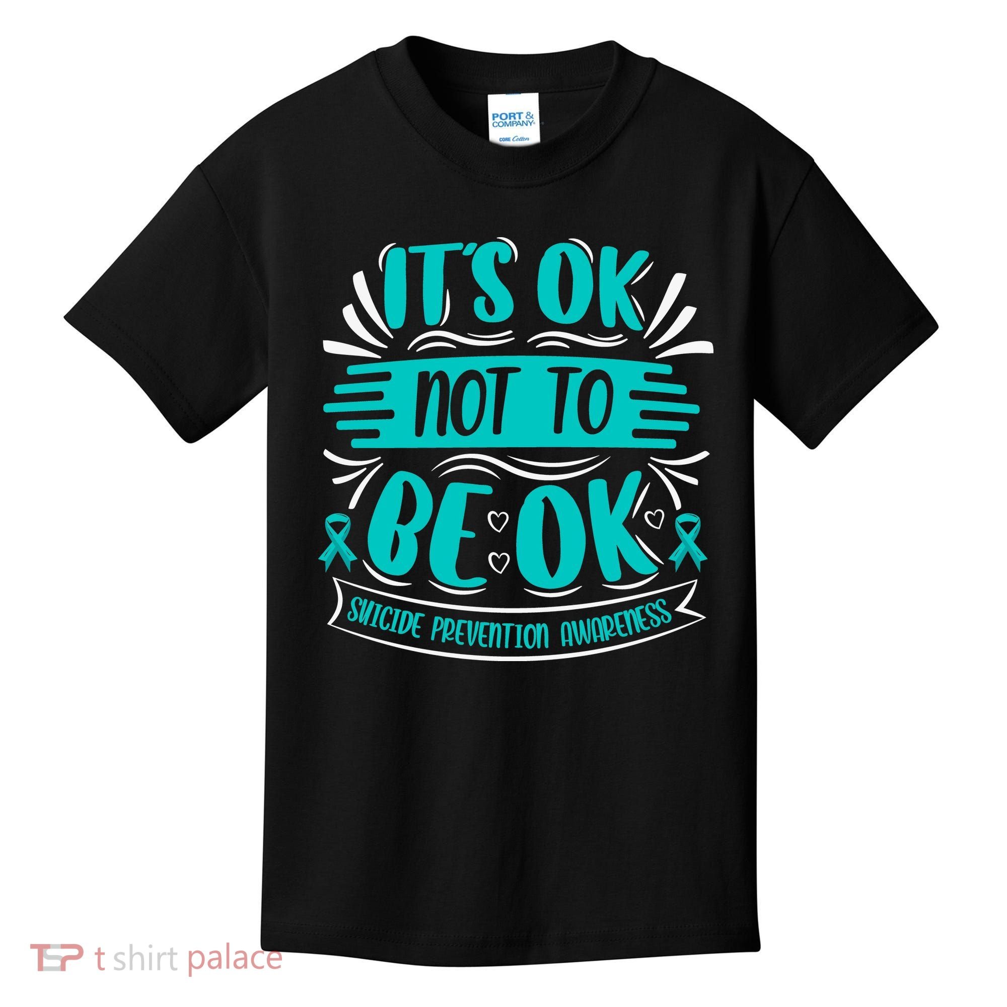 It's Ok Not To Be Ok Suicide Prevention Awareness Kids T-Shirt