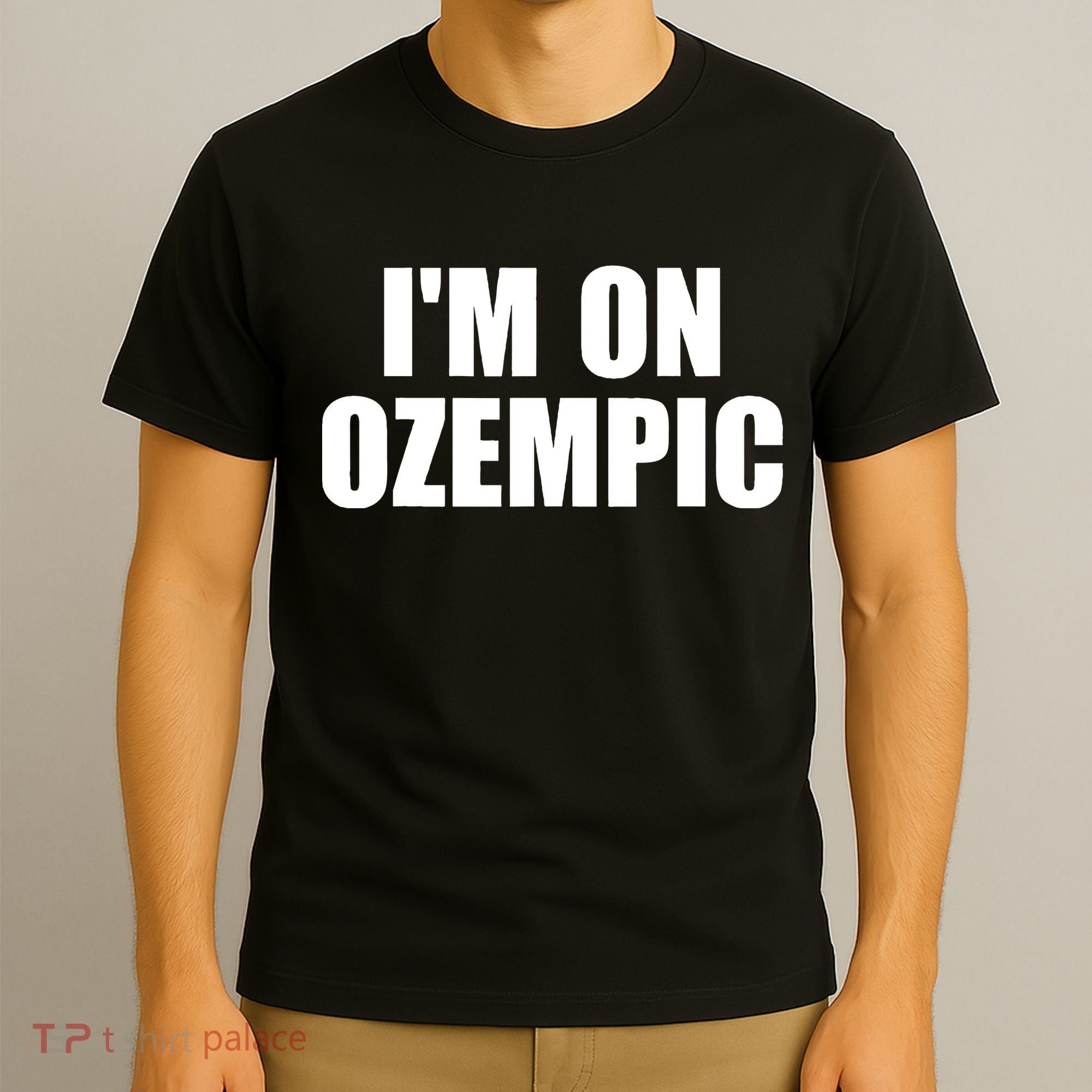 Im On Ozempic T-Shirt