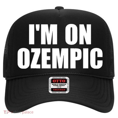 Im On Ozempic Hat