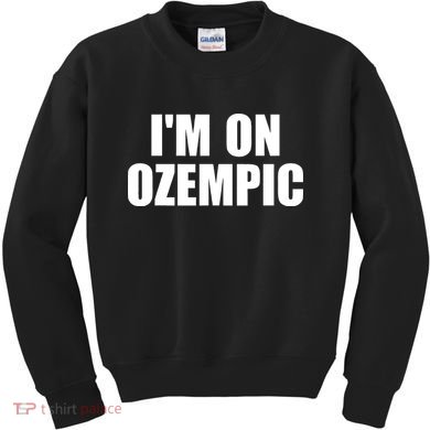 Im On Ozempic Kids Sweatshirt