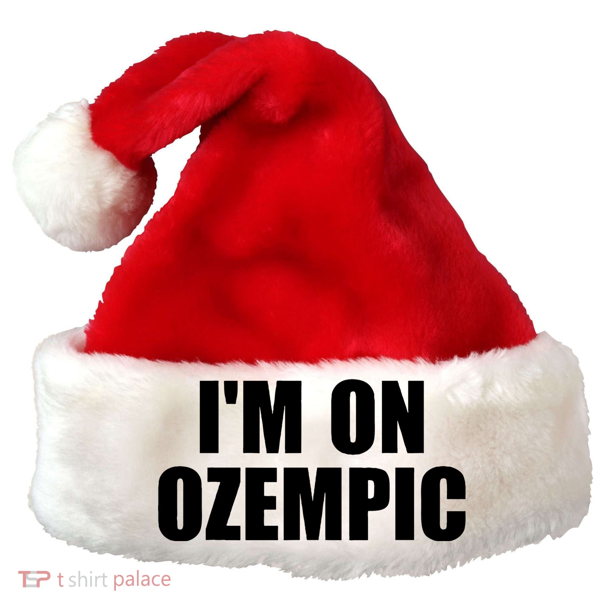 Im On Ozempic Santa Hat