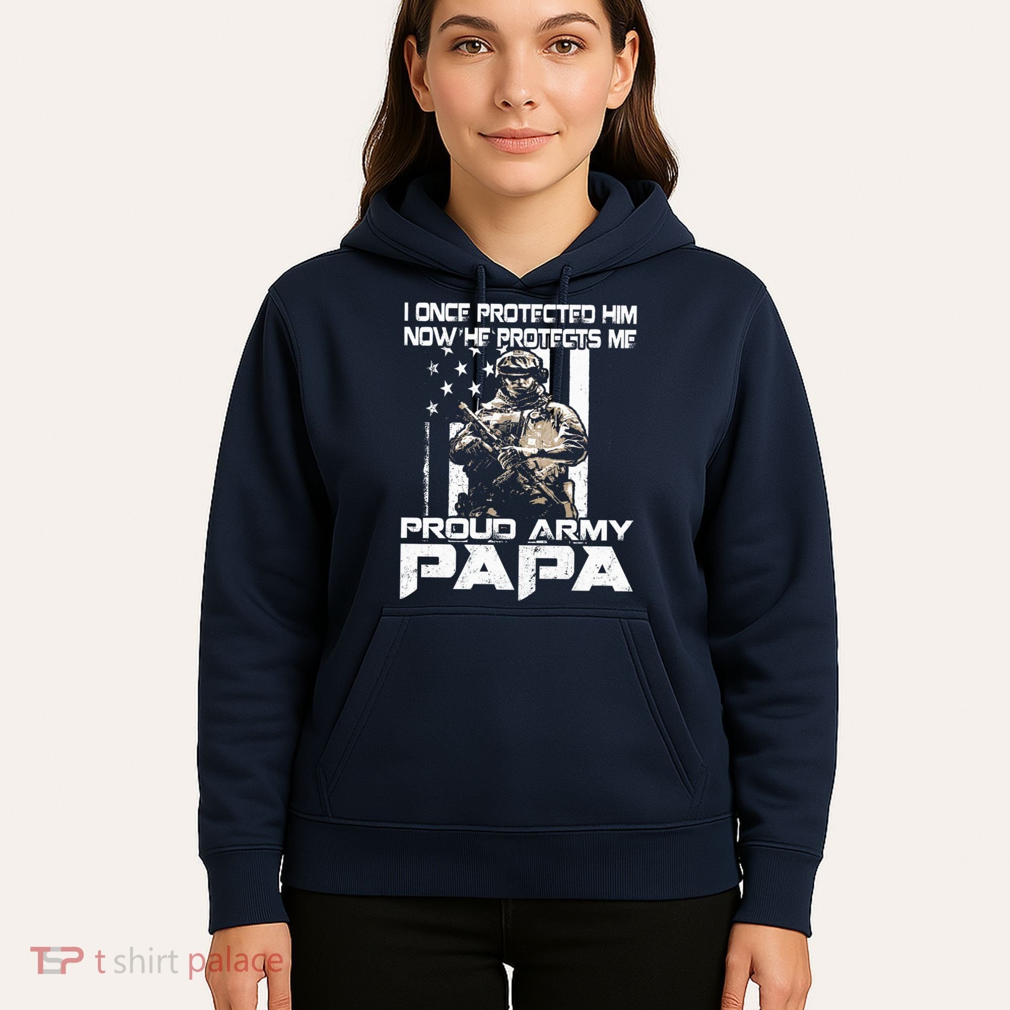 I Once Protected Him Now He Protects Me Proud Army Papa Hoodie