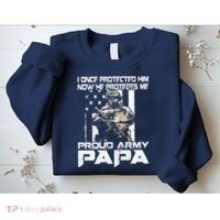 I Once Protected Him Now He Protects Me Proud Army Papa Sweatshirt thumb 2
