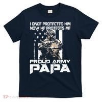 I Once Protected Him Now He Protects Me Proud Army Papa T-Shirt thumb 0