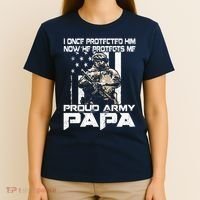 I Once Protected Him Now He Protects Me Proud Army Papa T-Shirt thumb 4