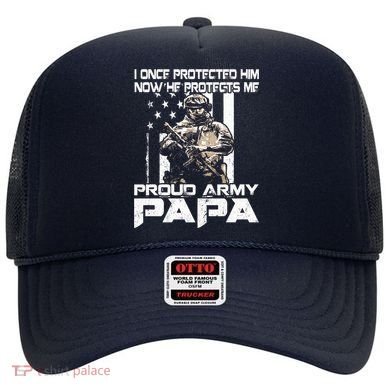 I Once Protected Him Now He Protects Me Proud Army Papa Hat