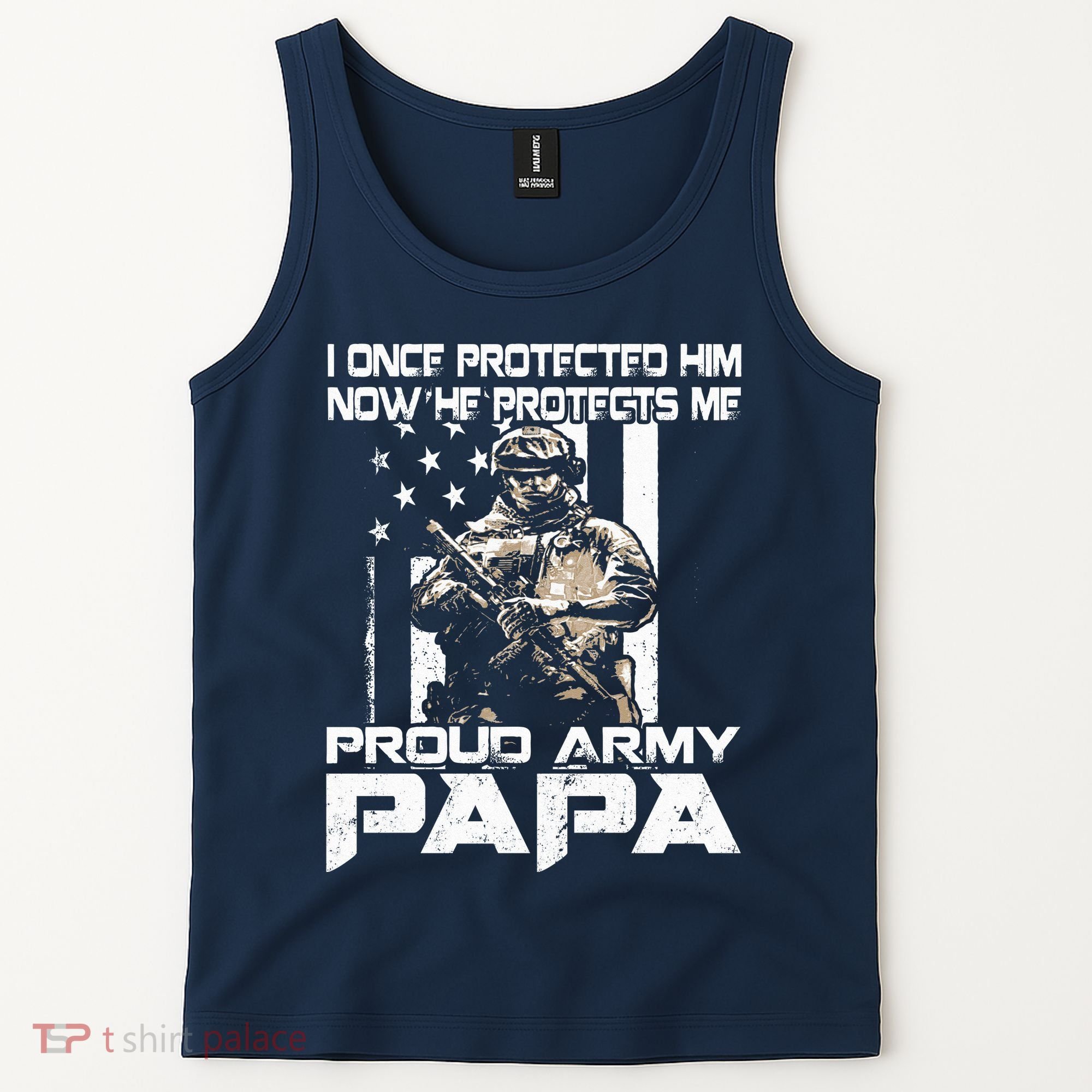 I Once Protected Him Now He Protects Me Proud Army Papa Tank Top