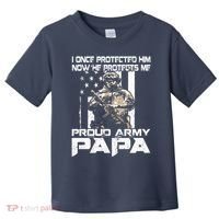 I Once Protected Him Now He Protects Me Proud Army Papa Toddler T-Shirt thumb 0