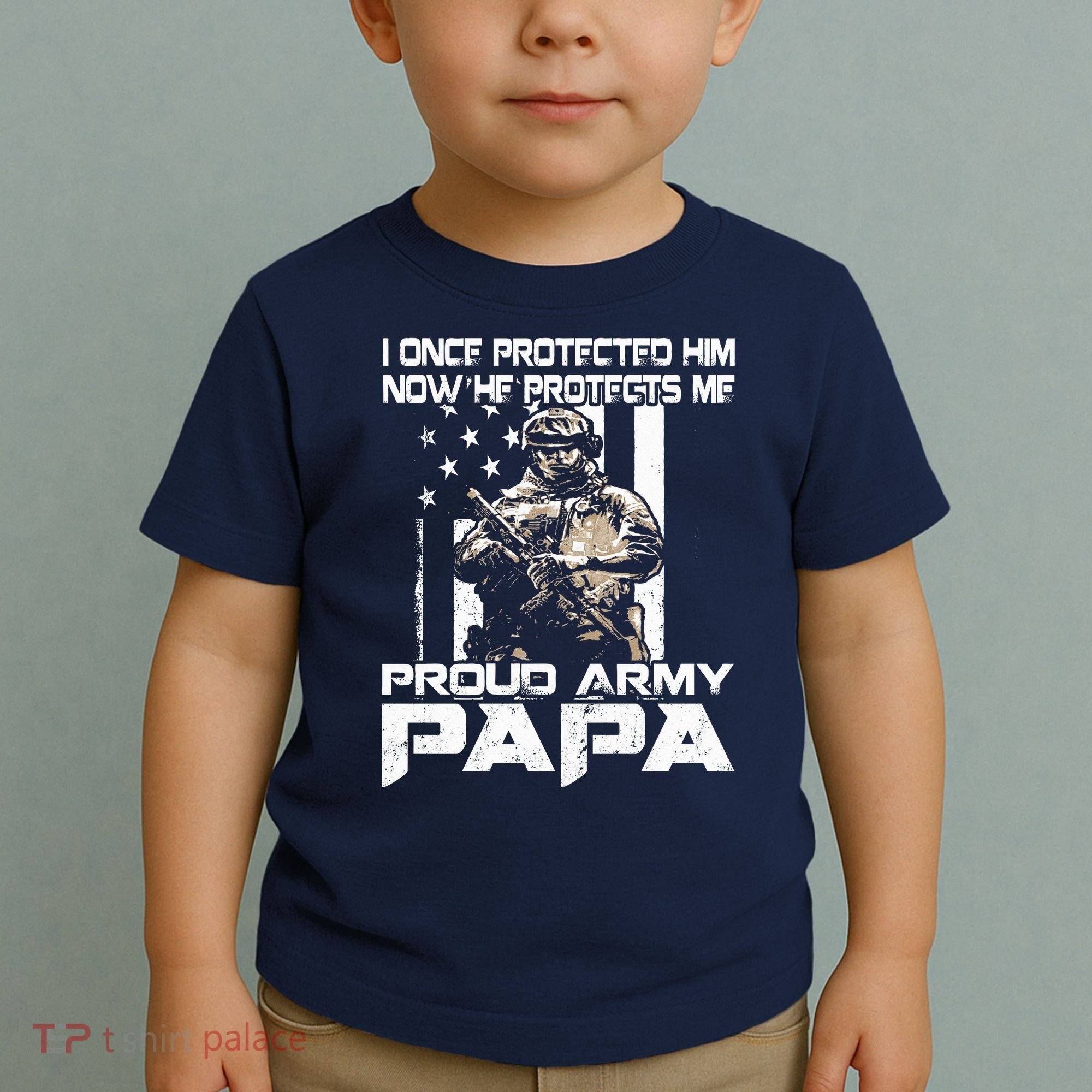 I Once Protected Him Now He Protects Me Proud Army Papa Toddler T-Shirt