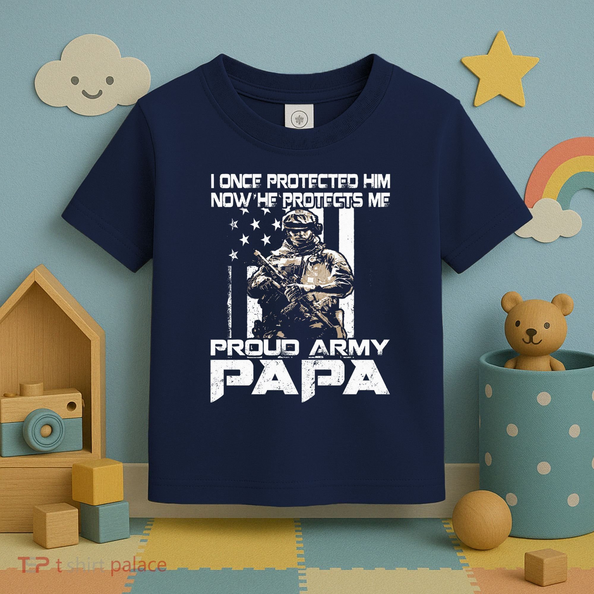 I Once Protected Him Now He Protects Me Proud Army Papa Toddler T-Shirt